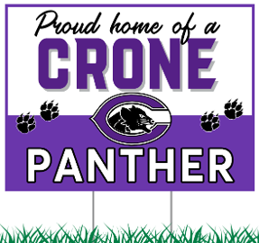 7435 - Proud Home of a CRONE PANTHER yard sign 24" wide x 18" tall (includes stakes)